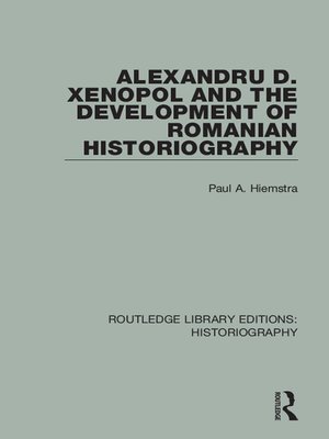 cover image of Alexandru D. Xenopol and the Development of Romanian Historiography